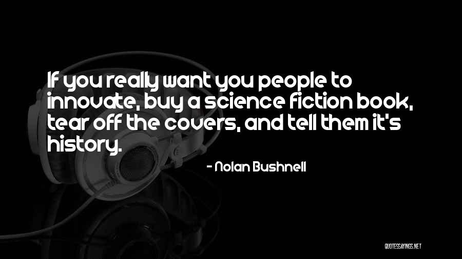 Nolan Bushnell Quotes 1956057 Nolan Bushnell Quotes 1956057