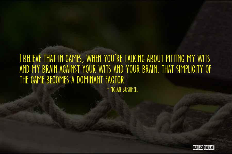 Nolan Bushnell Quotes 1970530 Nolan Bushnell Quotes 1970530