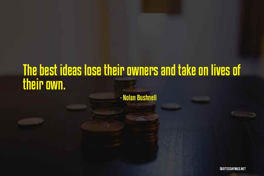 Nolan Bushnell Quotes 348100 Nolan Bushnell Quotes 348100