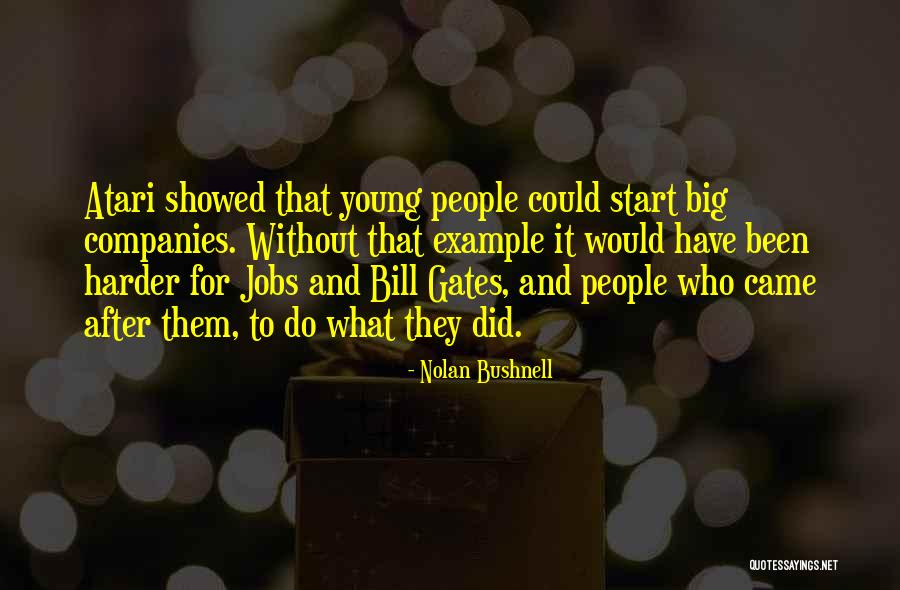 Nolan Bushnell Quotes 556846 Nolan Bushnell Quotes 556846
