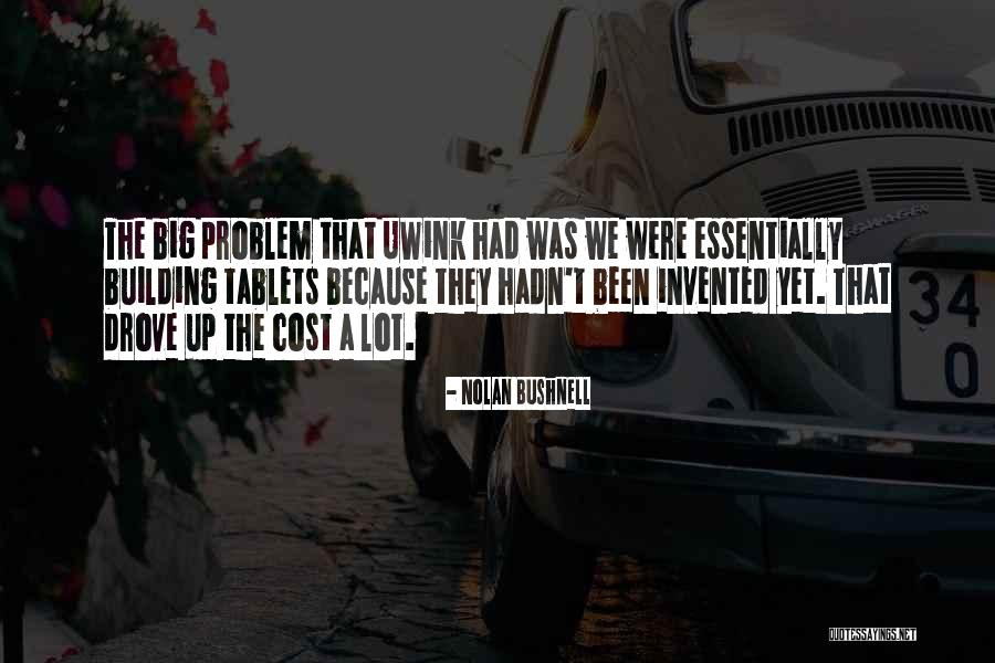 Nolan Bushnell Quotes 649079 Nolan Bushnell Quotes 649079