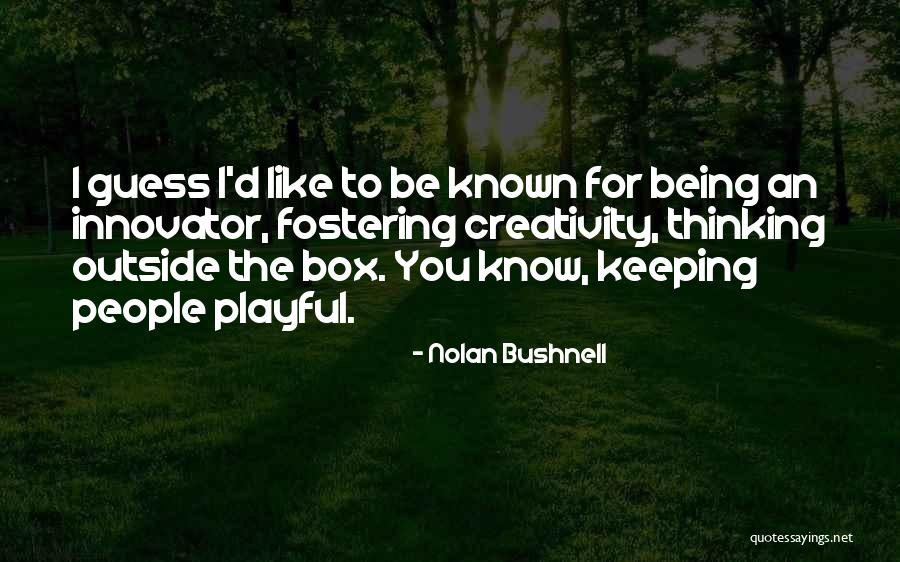 Nolan Bushnell Quotes 698975 Nolan Bushnell Quotes 698975