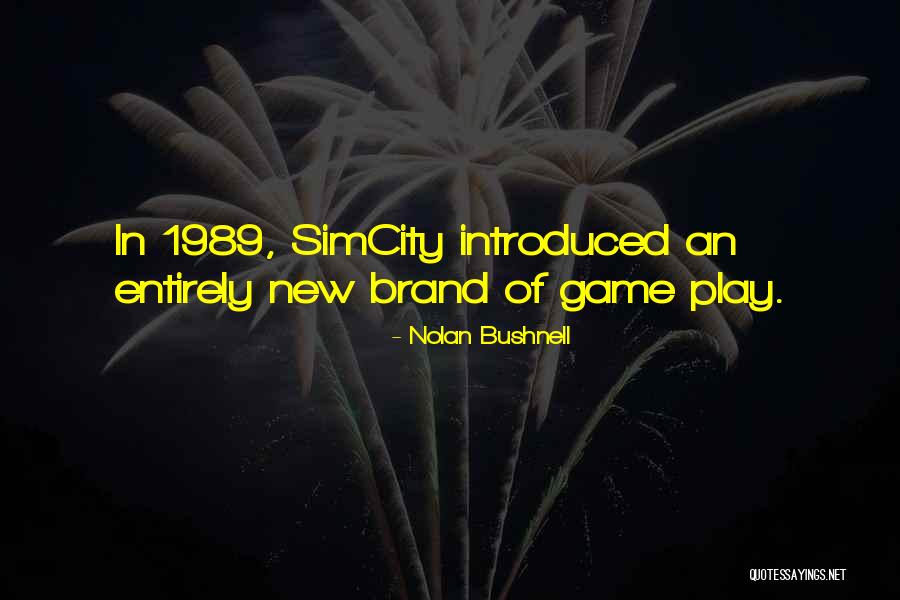 Nolan Bushnell Quotes 852838 Nolan Bushnell Quotes 852838