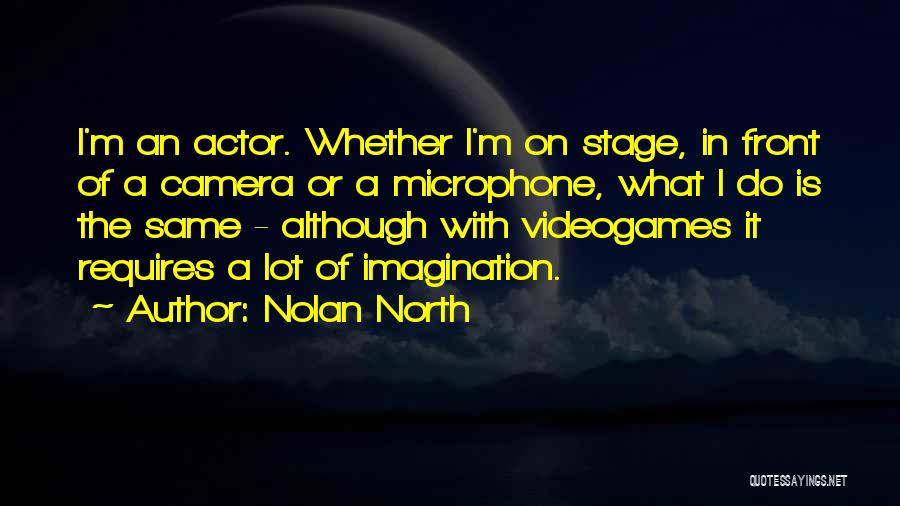 Nolan North Quotes 723286