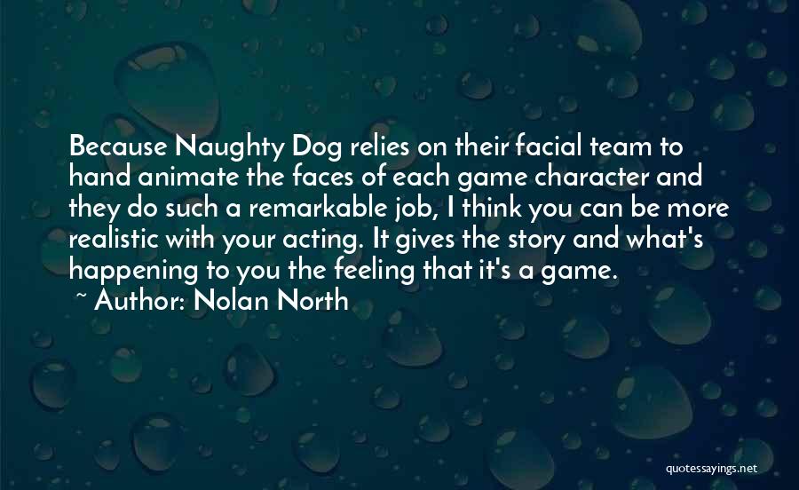 Nolan North Quotes 767565