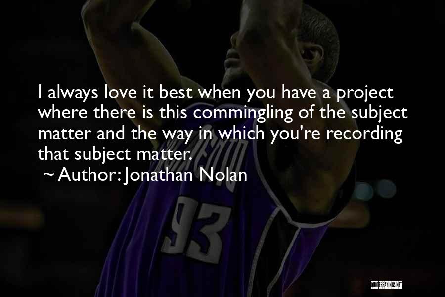 Nolan Quotes By Jonathan Nolan