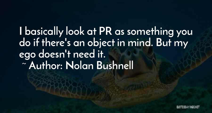 Nolan Quotes By Nolan Bushnell