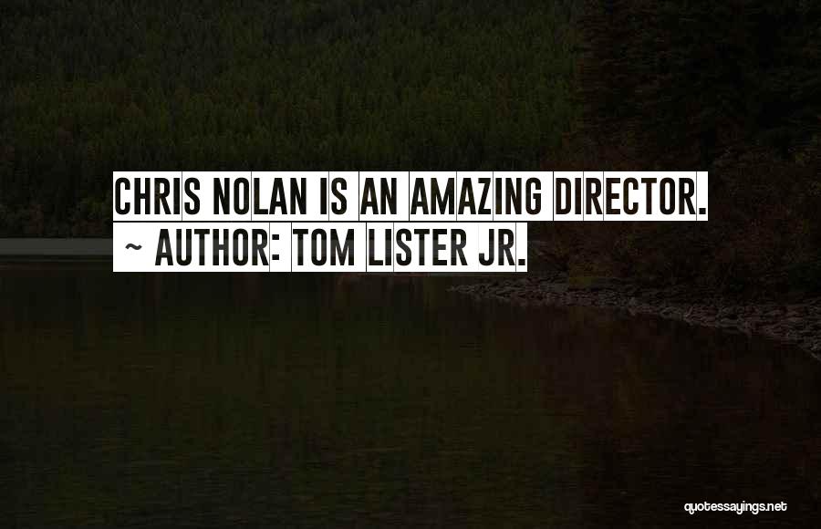 Nolan Quotes By Tom Lister Jr.