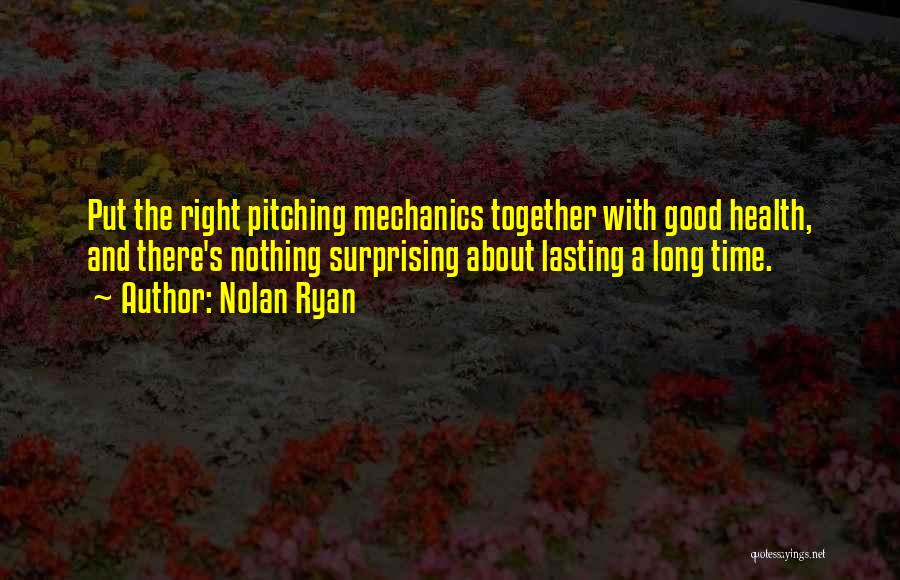 Nolan Ryan Pitching Quotes By Nolan Ryan Nolan Ryan Pitching Quotes By Nolan Ryan
