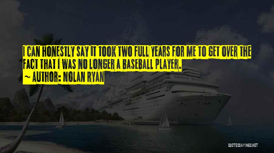 Nolan Ryan Quotes 1775118