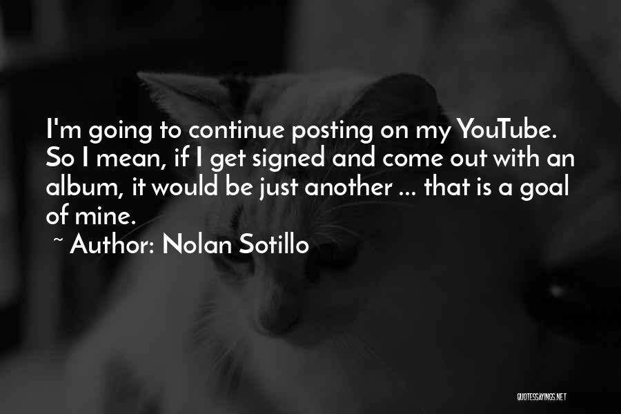 Nolan Sotillo Quotes 1373632
