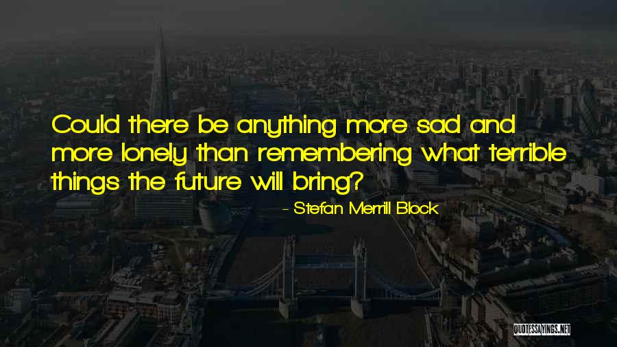 Noldus Software Quotes By Stefan Merrill Block Noldus Software Quotes By Stefan Merrill Block