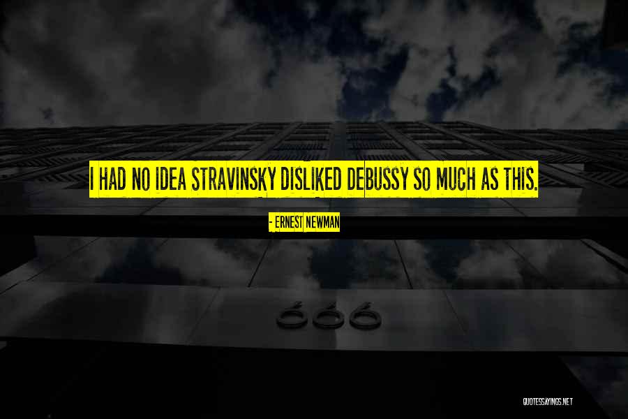 Nolfi Liberty Quotes By Ernest Newman Nolfi Liberty Quotes By Ernest Newman