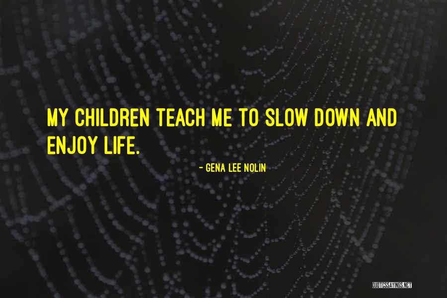 Nolin Quotes By Gena Lee Nolin Nolin Quotes By Gena Lee Nolin