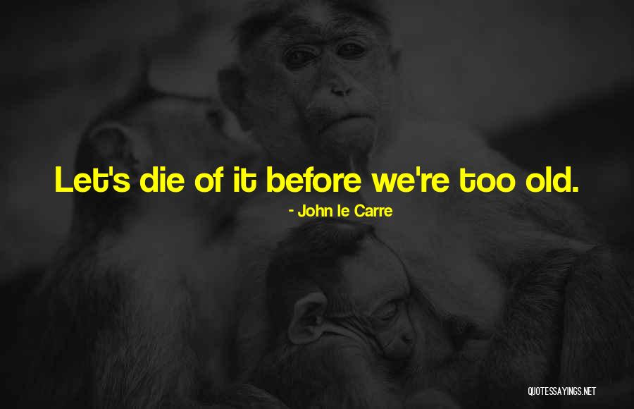 Nolita Hall Quotes By John Le Carre