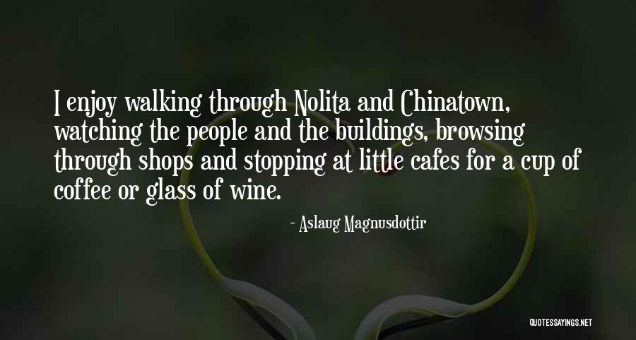 Nolita Quotes By Aslaug Magnusdottir Nolita Quotes By Aslaug Magnusdottir