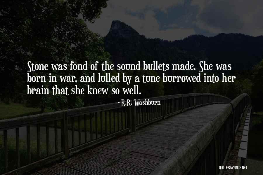 Nomeri Quotes By R.R. Washburn Nomeri Quotes By R.R. Washburn