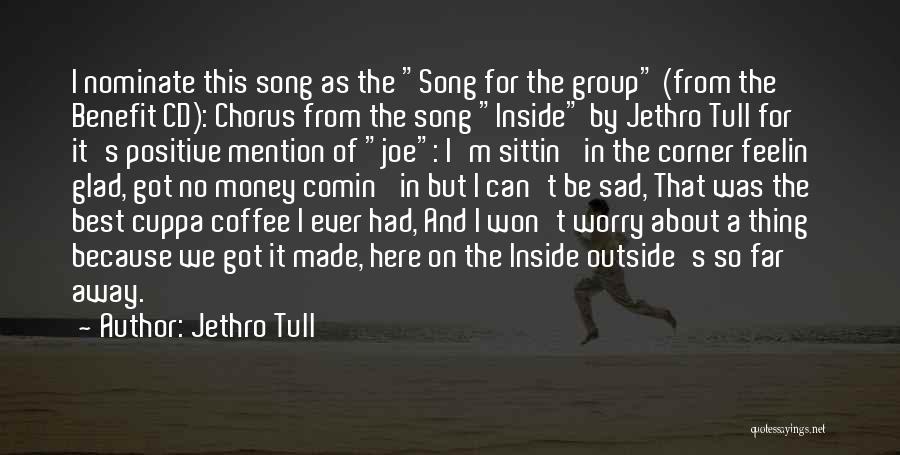 Nominate Quotes By Jethro Tull