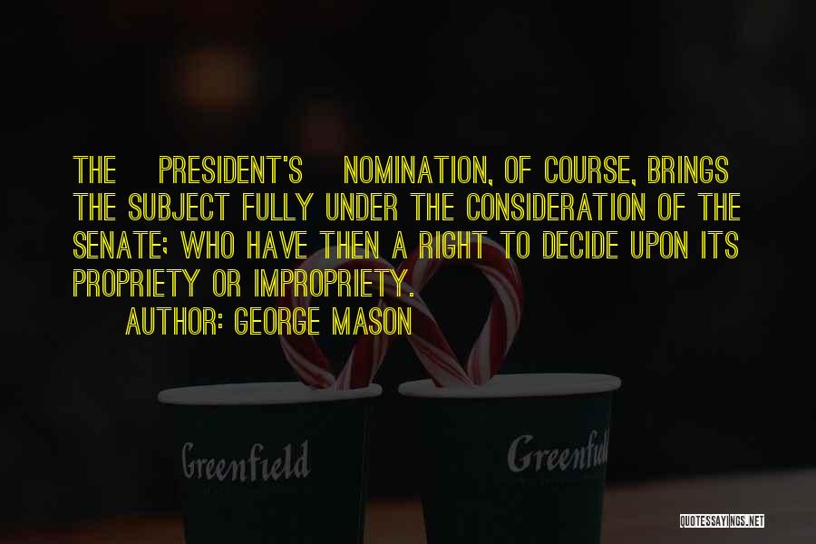 Nominations Quotes By George Mason