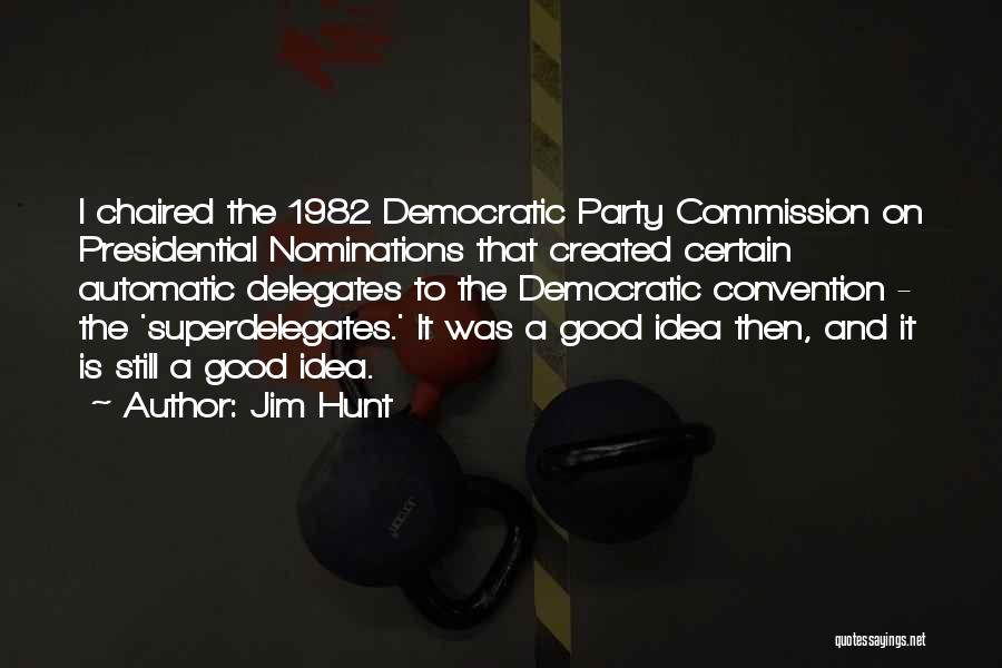 Nominations Quotes By Jim Hunt