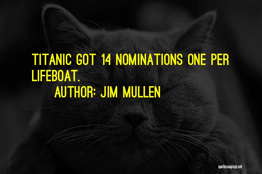 Nominations Quotes By Jim Mullen
