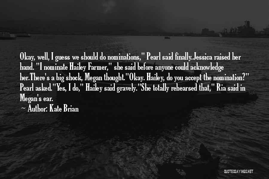 Nominations Quotes By Kate Brian