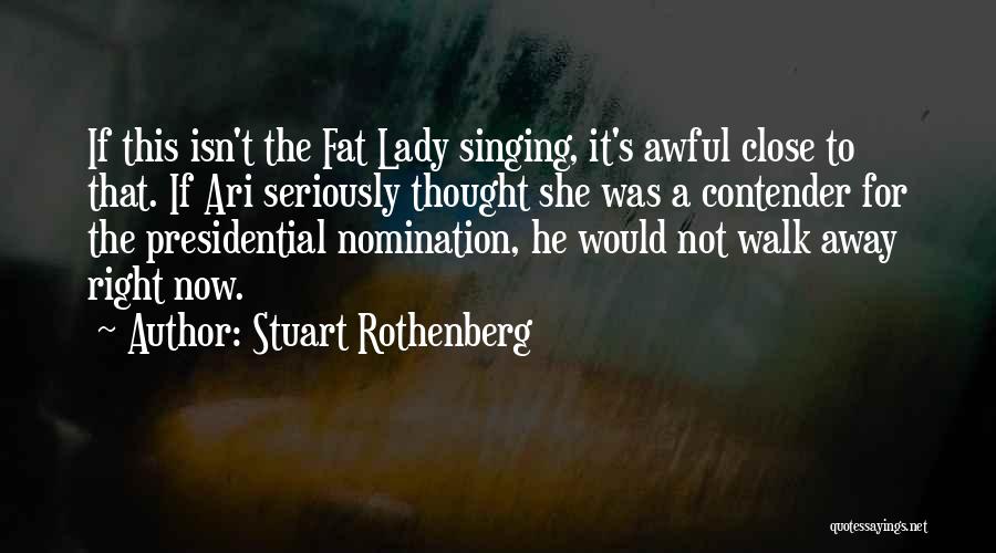 Nominations Quotes By Stuart Rothenberg