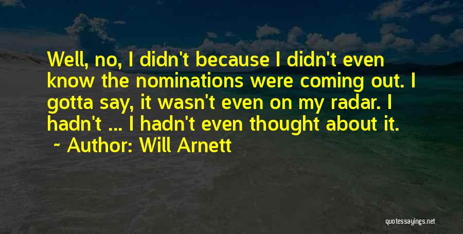 Nominations Quotes By Will Arnett