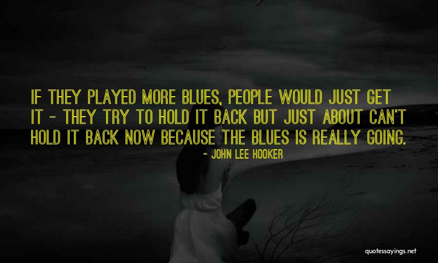 Nomoreforms Quotes By John Lee Hooker Nomoreforms Quotes By John Lee Hooker