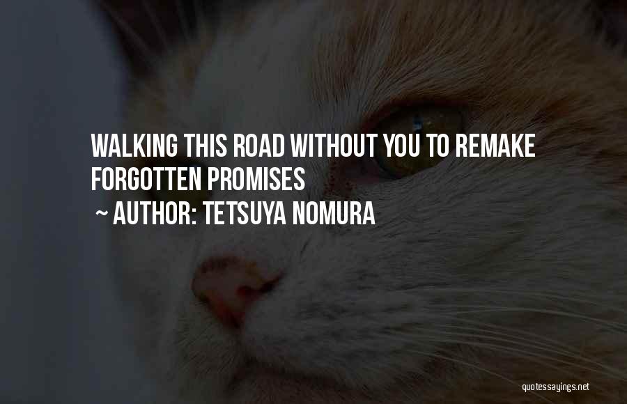 Nomura Quotes By Tetsuya Nomura Nomura Quotes By Tetsuya Nomura