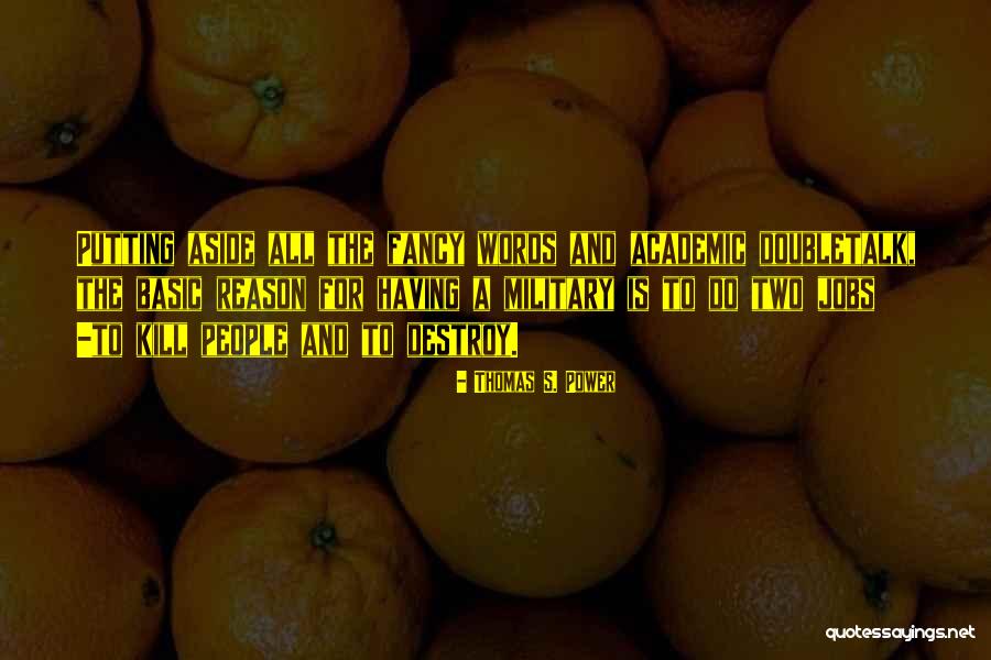 Non Academic Jobs Quotes By Thomas S. Power Non Academic Jobs Quotes By Thomas S. Power