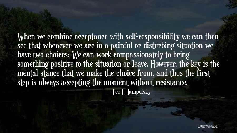 Non Acceptance Of Step Quotes By Lee L Jampolsky Non Acceptance Of Step Quotes By Lee L Jampolsky