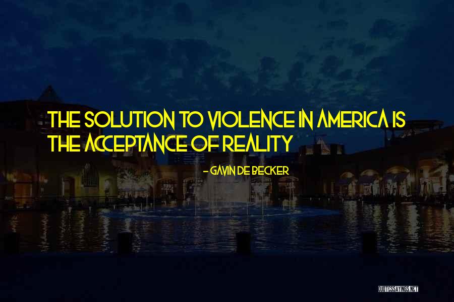 Non Acceptance Or Non Acceptance Quotes By Gavin De Becker Non Acceptance Or Non Acceptance Quotes By Gavin De Becker