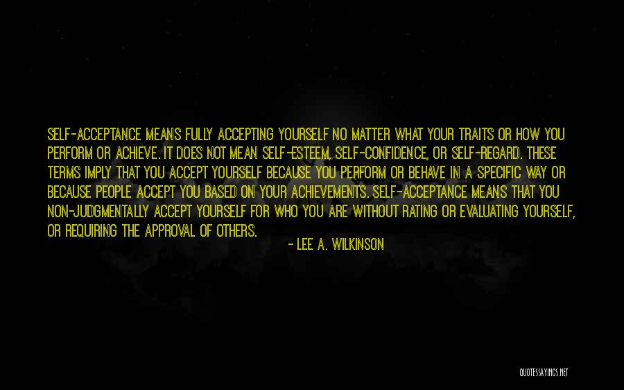 Non Acceptance Or Non Acceptance Quotes By Lee A. Wilkinson Non Acceptance Or Non Acceptance Quotes By Lee A. Wilkinson