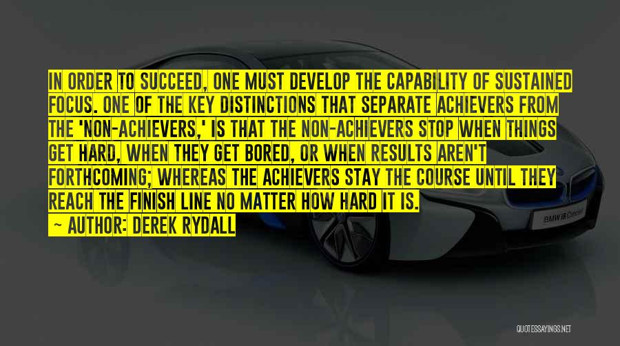 Non Achievers Quotes By Derek Rydall