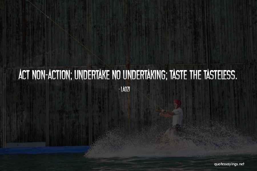 Non Action Quotes By Laozi