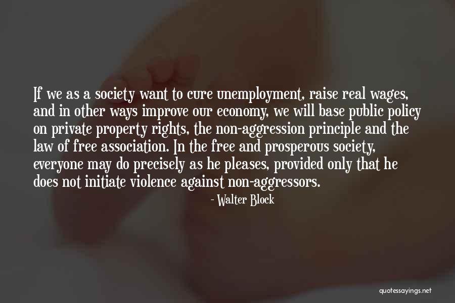 Non Aggression Principle Quotes By Walter Block Non Aggression Principle Quotes By Walter Block