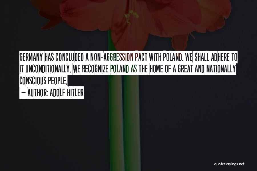 Non Aggression Quotes By Adolf Hitler