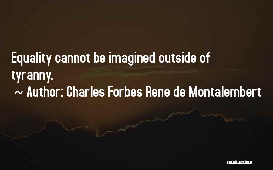 Non Aggression Quotes By Charles Forbes Rene De Montalembert