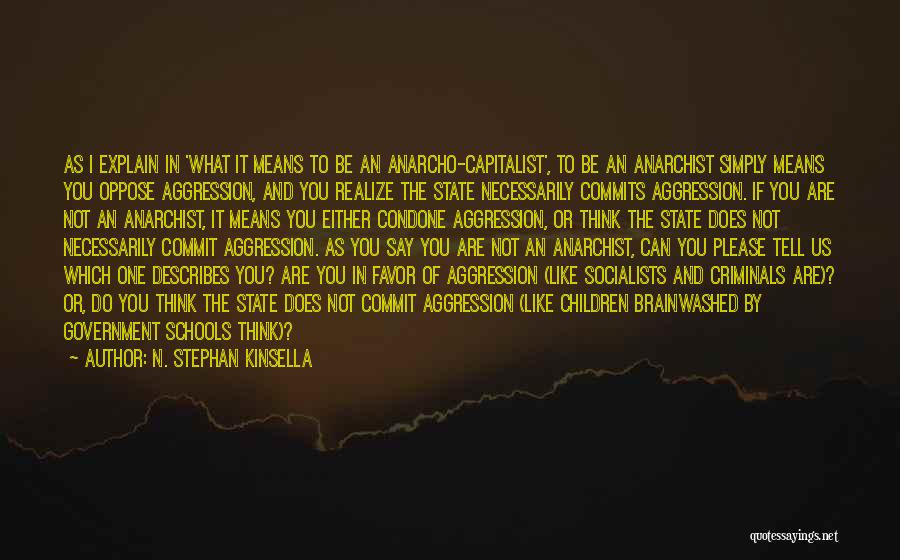 Non Aggression Quotes By N. Stephan Kinsella