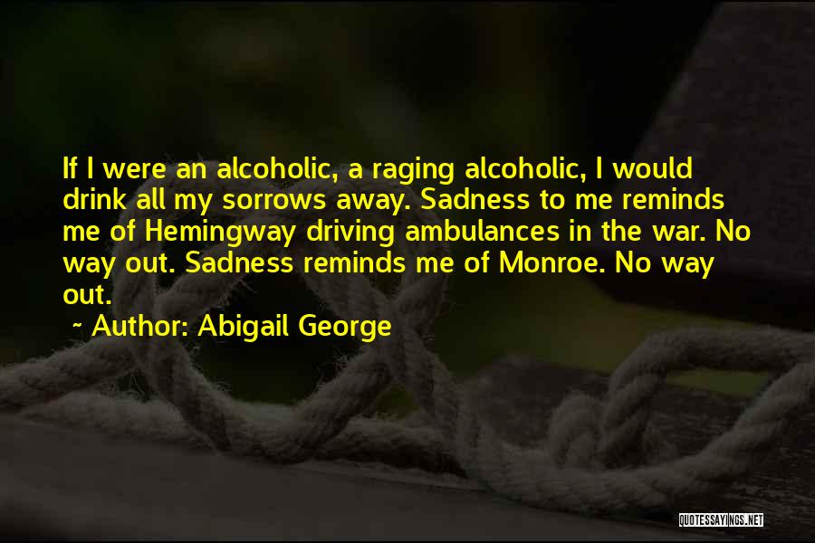 Non Alcoholic Drink Quotes By Abigail George