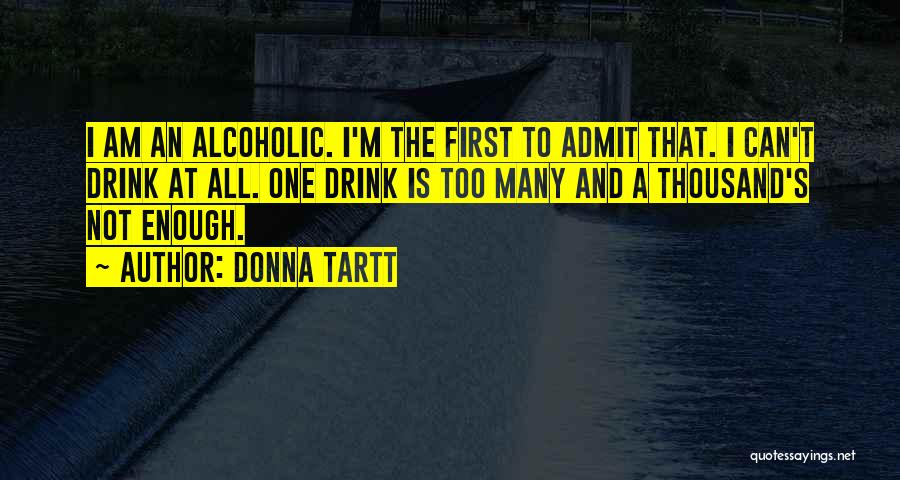 Non Alcoholic Drink Quotes By Donna Tartt