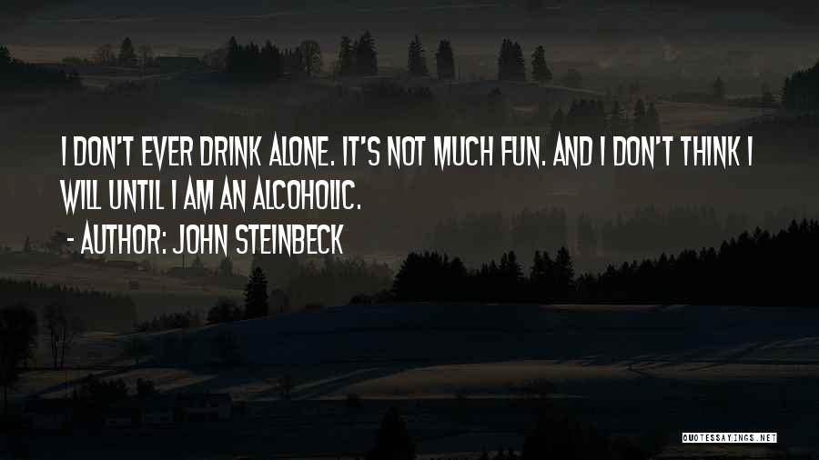 Non Alcoholic Drink Quotes By John Steinbeck