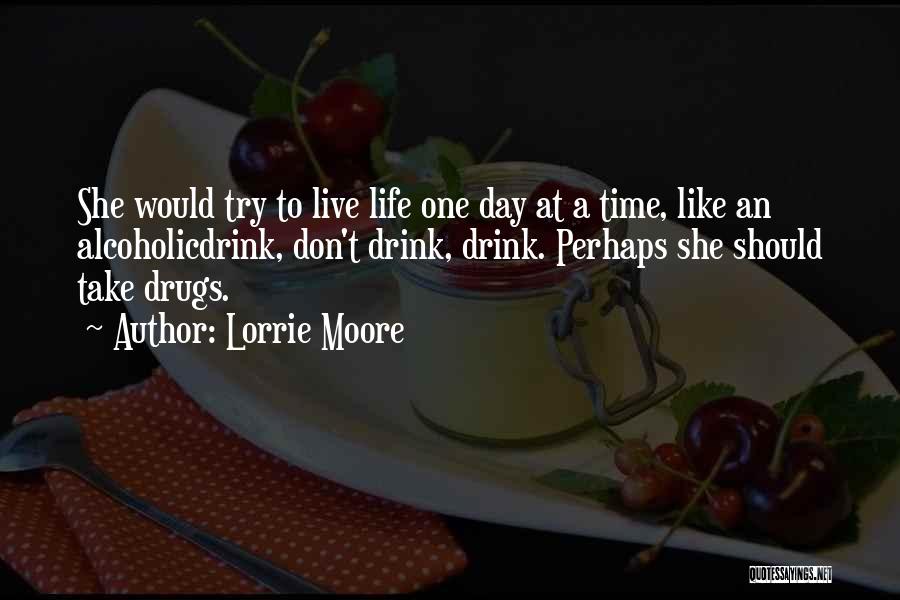 Non Alcoholic Drink Quotes By Lorrie Moore