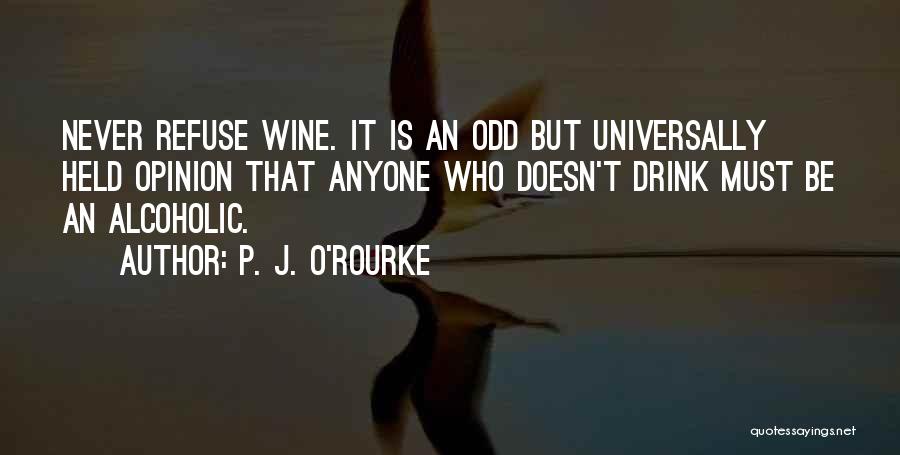 Non Alcoholic Drink Quotes By P. J. O'Rourke