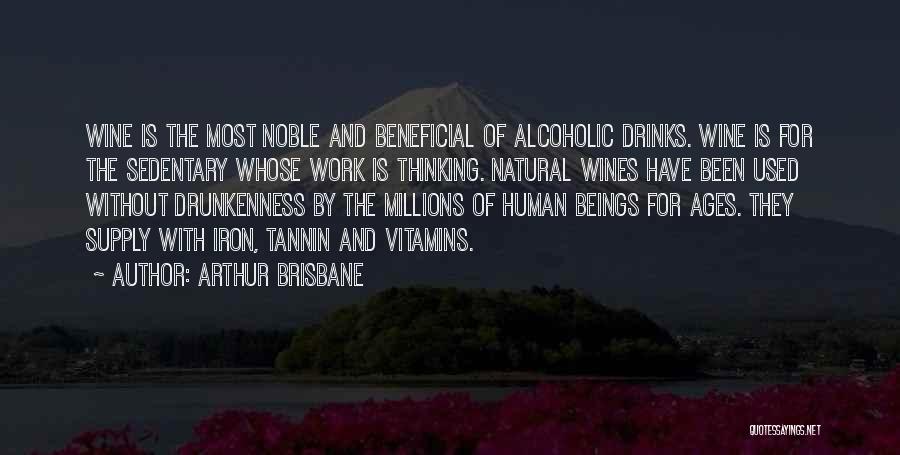 Non Alcoholic Wine Quotes By Arthur Brisbane