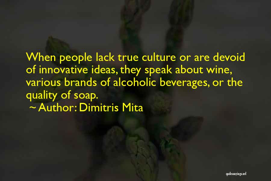 Non Alcoholic Wine Quotes By Dimitris Mita