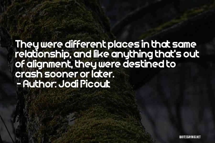 Non Alignment Quotes By Jodi Picoult