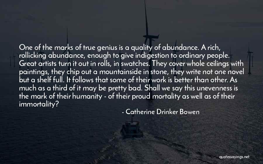 Non Artists For Humanity Quotes By Catherine Drinker Bowen Non Artists For Humanity Quotes By Catherine Drinker Bowen