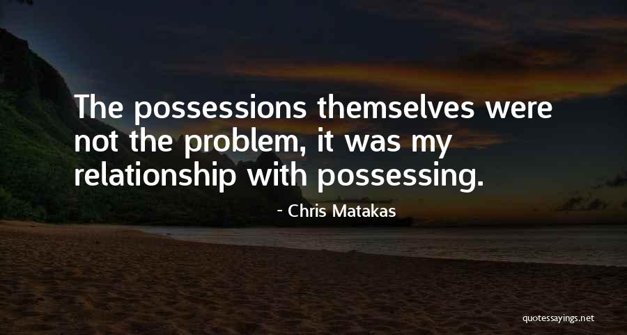 Non Attachment Relationship Quotes By Chris Matakas